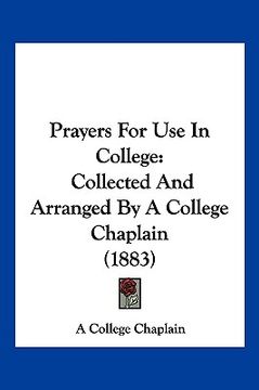 portada prayers for use in college: collected and arranged by a college chaplain (1883) (in English)