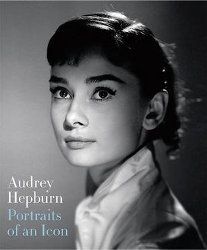 portada Audrey Hepburn: Portraits of an Icon