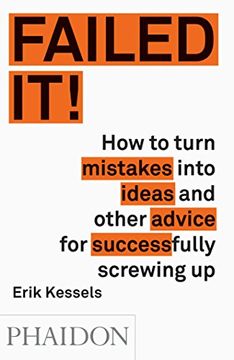 portada Failed It!: How to turn mistakes into ideas and other advice for successfully screwing up