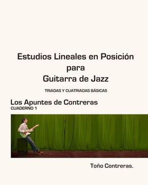 portada Estudios Lineales en Posicion para Guitarra de Jazz: Parte I: Triadas y Cuatriadas Basicas