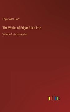 portada The Works of Edgar Allan Poe: Volume 2 - in large print (in English)