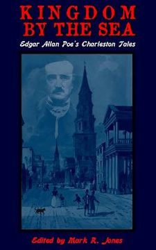 portada Kingdom By The Sea: Edgar Allan Poe's Charleston Tales (en Inglés)