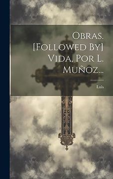 portada Obras. [Followed by] Vida, por l. Muñoz. (in Spanish)