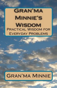 portada Gran'ma Minnie's Wisdom: Practical Wisdom for Everyday Problems (in English)