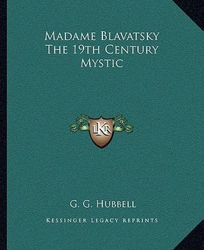 portada madame blavatsky the 19th century mystic (en Inglés)