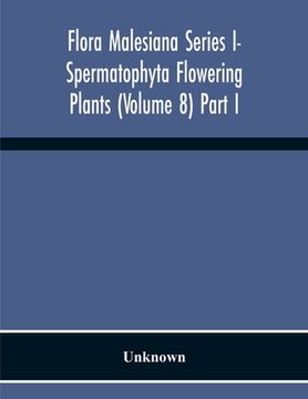 portada Flora Malesiana Series I- Spermatophyta Flowering Plants (Volume 8) Part I (en Inglés)