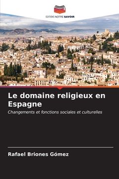 portada Le domaine religieux en Espagne (en Francés)