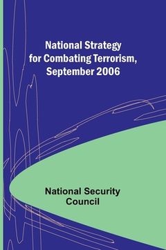 portada National Strategy for Combating Terrorism, September 2006 (en Inglés)