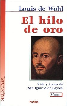 portada El Hilo de Oro: Vida y Epoca de san Ignacio de Loyola (in Spanish)