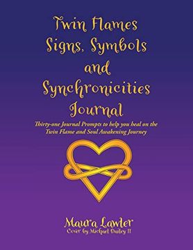 portada Twin Flames Signs, Symbols and Synchronicities: Thirty-One Journal Prompts to Help you Heal on the Twin Flame and Soul Awakening Journey (en Inglés)