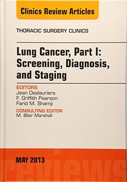 portada Lung Cancer, Part I: Screening, Diagnosis, and Staging, an Issue of Thoracic Surgery Clinics: Volume 23-2 (in English)