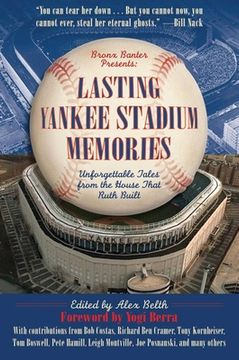portada Lasting Yankee Stadium Memories: Unforgettable Tales from the House That Ruth Built (en Inglés)