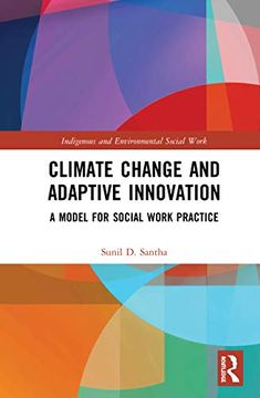 portada Climate Change and Adaptive Innovation: A Model for Social Work Practice (Indigenous and Environmental Social Work) (en Inglés)