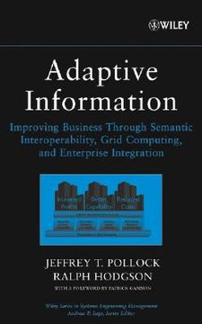 portada adaptive information: improving business through semantic interoperability, grid computing, and enterprise integration (en Inglés)