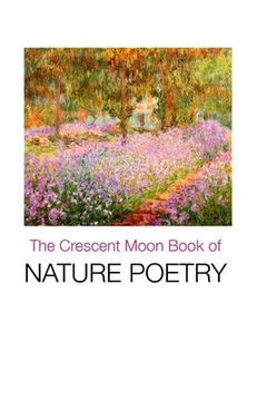 portada The Crescent Moon Book of Nature Poetry (en Inglés)