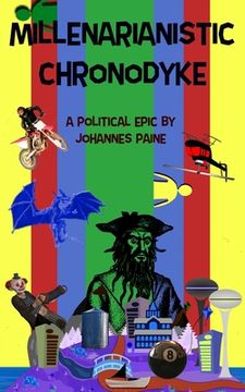 portada Millenarianistic Chronodyke: A Political Epic (en Inglés)