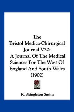 portada the bristol medico-chirurgical journal v20: a journal of the medical sciences for the west of england and south wales (1902) (en Inglés)