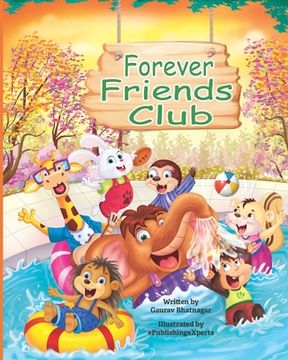 portada Forever Friends Club: A children's story book about how to make friends, feeling good about yourself, displaying positive emotions, feelings (en Inglés)