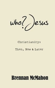 portada who?Jesus: Christianity: Then, Now & Later