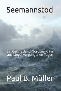 portada Seemannstod: Ein Ostfriesland-Nordsee-Krimi aus längst vergangenen Tagen (en Alemán)