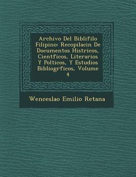 portada Archivo Del Bibli�filo Filipino: Recopilaci�n De Documentos Hist�ricos, Cient�ficos, Literarios Y Pol�ticos, Y Estu (en Inglés)
