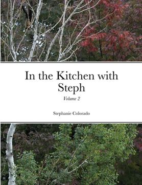 portada In the Kitchen with Steph Volume 2: Volume 2 (en Inglés)