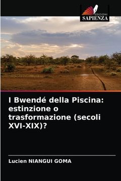 portada I Bwendé della Piscina: estinzione o trasformazione (secoli XVI-XIX)? (in Italian)
