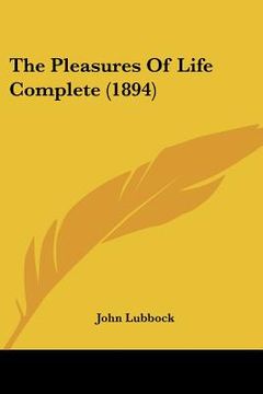 portada the pleasures of life complete (1894) (en Inglés)
