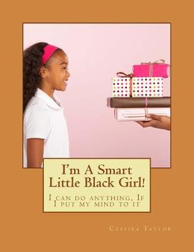 portada I'm A Smart Little Black Girl!: I can do anything, If I put my mind to it
