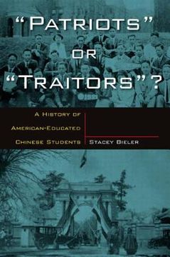 portada patriots or "traitors"?: a history of american educated chinese students (en Inglés)