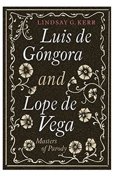 portada Luis de Gongora and Lope de Vega: Masters of Parody: 369 (Coleccion Tamesis: Serie a, Monografias) (en Inglés)