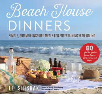 portada Beach House Dinners: Simple, Summer-Inspired Meals for Entertaining Year-Round