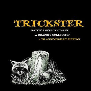 portada Trickster: Native American Tales, a Graphic Collection, 10Th Anniversary Edition (en Inglés)