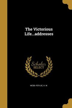 portada The Victorious Life...addresses (in English)