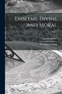 portada Emblems, Divine and Moral; vol. 1 (en Inglés)