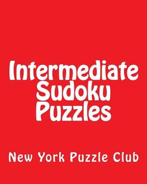 portada Intermediate Sudoku Puzzles: Sudoku Puzzles From The Archives of The New York Puzzle Club (en Inglés)