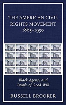 portada The American Civil Rights Movement 1865–1950: Black Agency and People of Good Will (en Inglés)