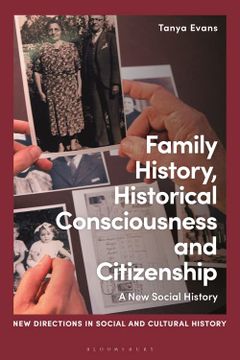 portada Family History, Historical Consciousness and Citizenship: A new Social History (New Directions in Social and Cultural History) (en Inglés)