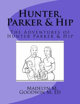 portada Hunter, Parker & Hip: The adventures of Parker & Hunter (en Inglés)