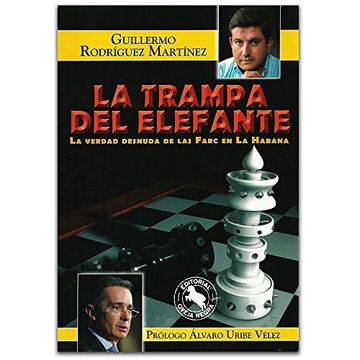 portada La Trampa del Elefante. La Verdad Desnuda de las Farc en la Habana (in Spanish)