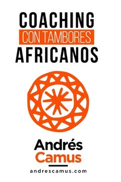 portada Coaching Con Tambores Africanos: Un Arte Milenario para las Empresas del siglo XXI
