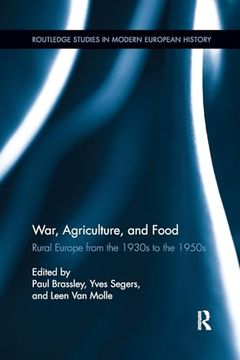portada War, Agriculture, and Food: Rural Europe From the 1930S to the 1950S (Routledge Studies in Modern European History) (en Inglés)