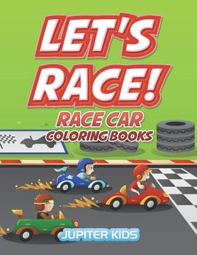 portada Let's Race!: Race Car Coloring Books (en Inglés)