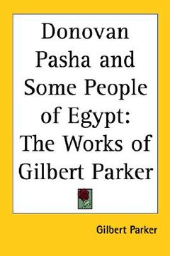 portada donovan pasha and some people of egypt: the works of gilbert parker (en Inglés)