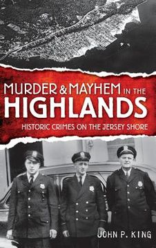 portada Murder & Mayhem in the Highlands: Historic Crimes on the Jersey Shore (en Inglés)