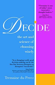portada Decide: The art and Science of Choosing Wisely (en Inglés)