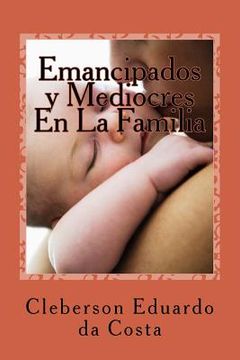 portada Emancipados y Mediocres en la Familia (in Spanish)