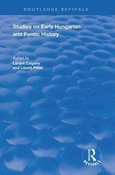 portada Studies on Early Hungarian and Pontic History (Routledge Revivals) (in English)