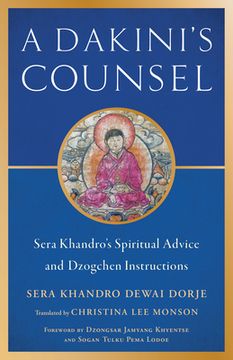 A Dakini's Counsel: Sera Khandro's Spiritual Advice and Dzogchen Instructions (en Inglés)