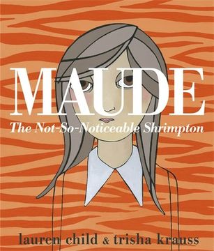portada maude: the not-so-noticeable shrimpton. lauren child